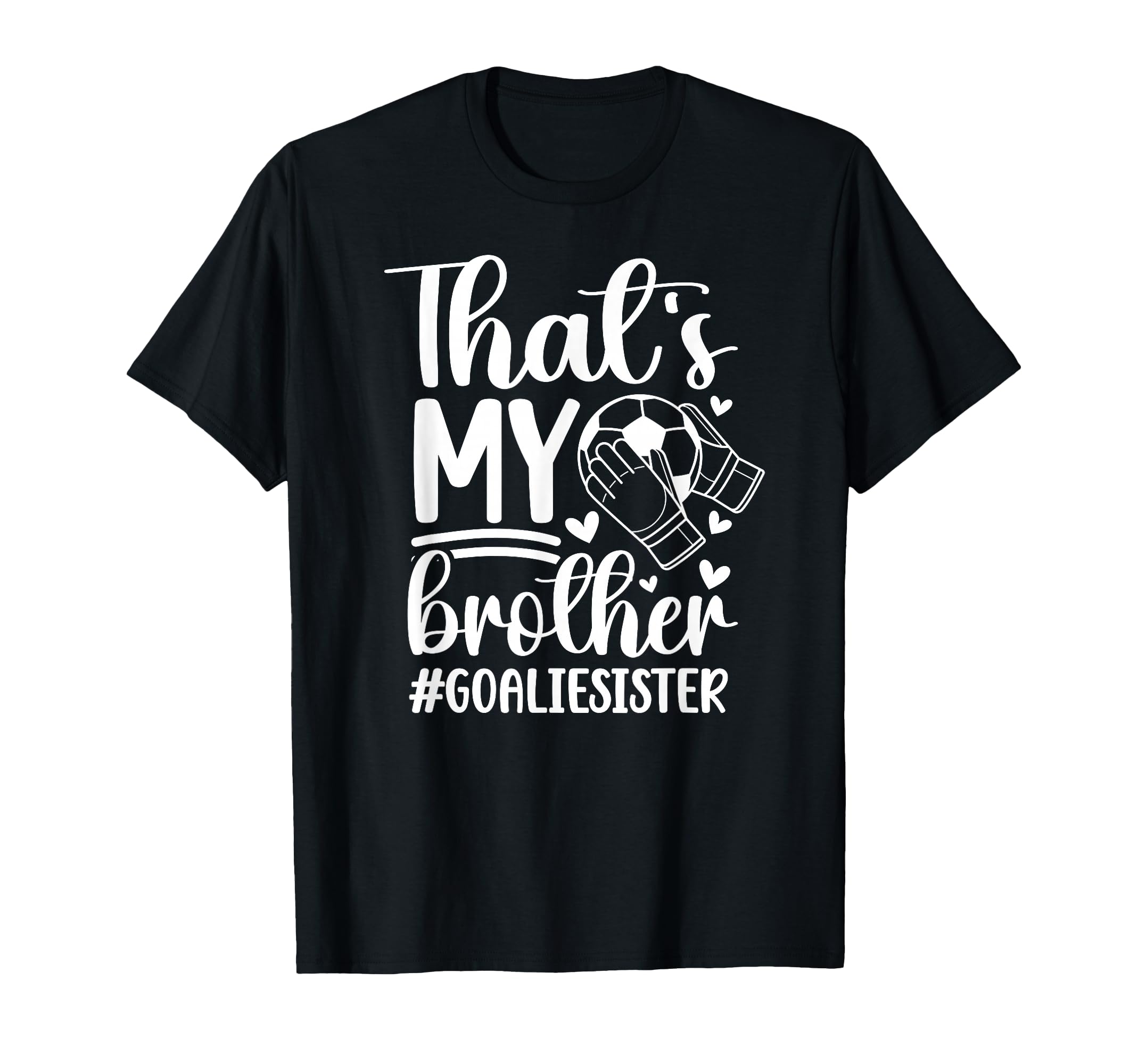 Proud Soccer Goalie Sister Soccer T-Shirt - Fun Novelty Design for Adults