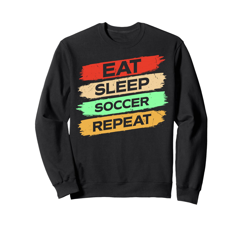 Eat Sleep Soccer Repeat Enthusiast Sweatshirt - Trendy Graphic Unisex