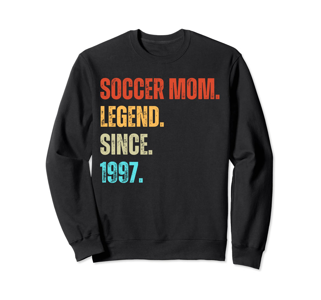 Soccer Mom Legend Since 1997 Sweatshirt - Fun Novelty Design Unisex