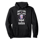 Just Who Loves Anime And Soccer Gift Hoodie - Novelty Apparel Men Women