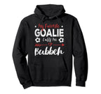 My Favorite Goalie Calls Me Bubbeh Hoodie - Minimalist Print Men Women