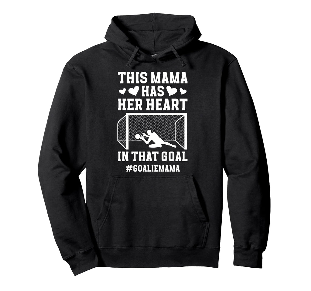 Proud Soccer Goalie Mama Soccer Hoodie - Casual Everyday Wear Men Women