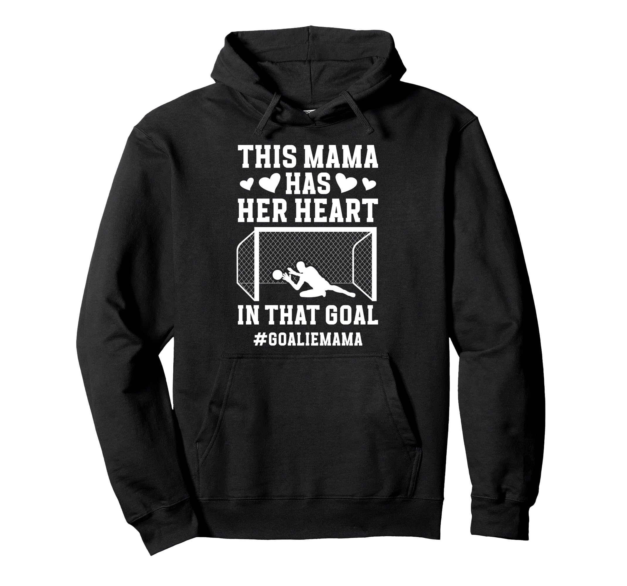 Proud Soccer Goalie Mama Soccer Hoodie - Casual Everyday Wear Men Women
