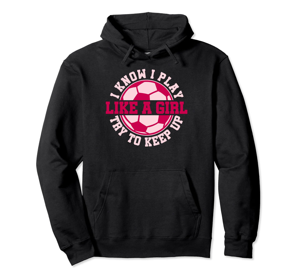 Sarcastic Soccer Moms I Know I Play Hoodie - Streetwear Style Men Women