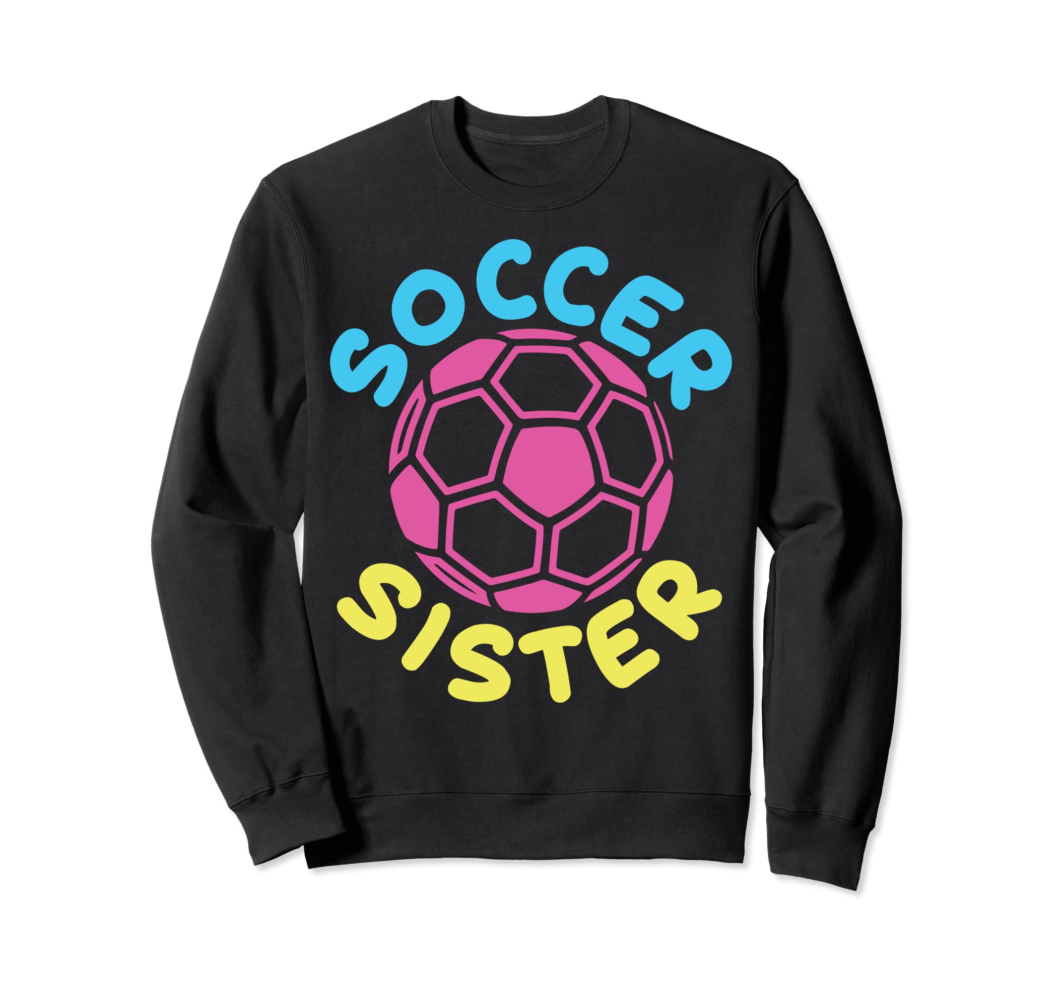 Soccer Family Sister Soccer Fans Sweatshirt - Casual Everyday Wear Unisex