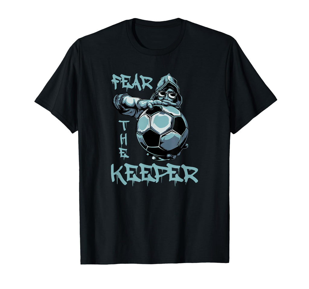 Fear Keeper Football Goalkeeper Football T-Shirt - Novelty Apparel Unisex