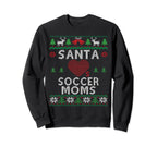 Santa Loves Soccer Moms Funny Ugly Sweatshirt - Custom Art Print for Adults