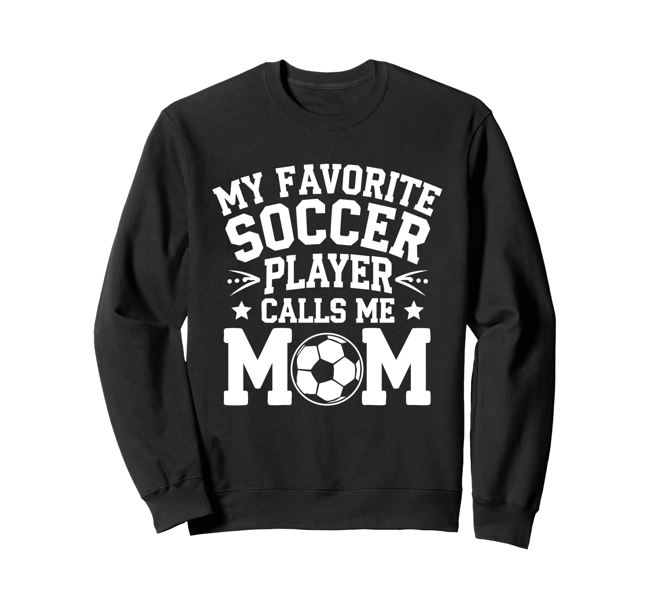 My Favorite Soccer Player Calls Sweatshirt - Fun Novelty Design for Adults
