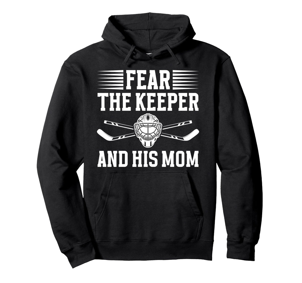Fear Hockey Keeper Mom Hockey Goalie Hoodie - Custom Art Print for Adults