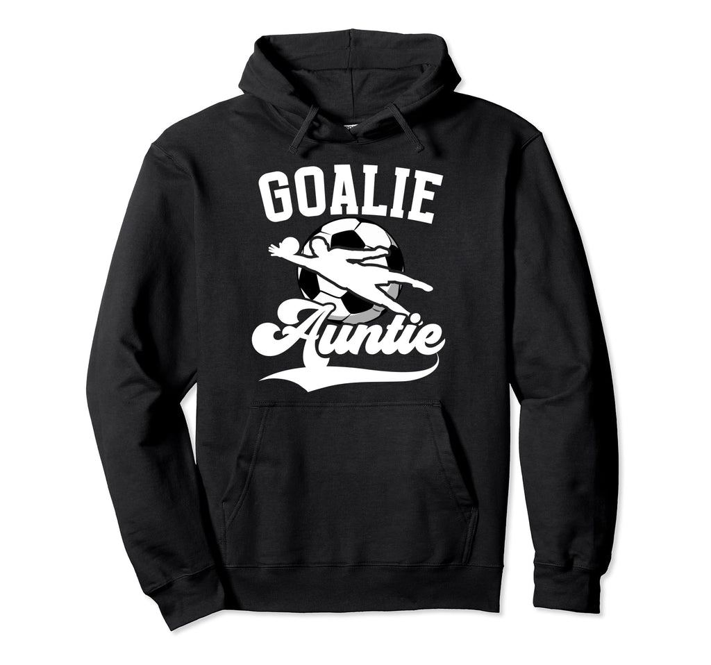 Soccer Goalie Auntie Soccer Hoodie - Aesthetic Graphic for Adults