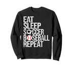 Eat Sleep Soccer Baseball Repeat Funny Sweatshirt - Novelty Apparel Unisex