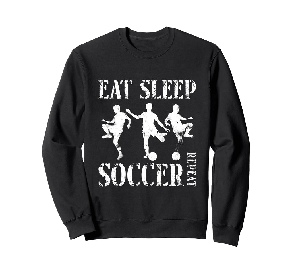 Eat Sleep Soccer Repeat Soccer Sweatshirt - Fun Novelty Design for Adults