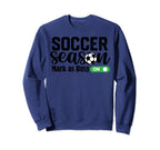 Soccer Season Mark As Busy Soccer Sweatshirt - Unique Graphic for Adults