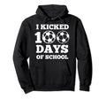 I Kicked 100 Days School Soccer 100Th Day Hoodie - Unique Graphic Unisex