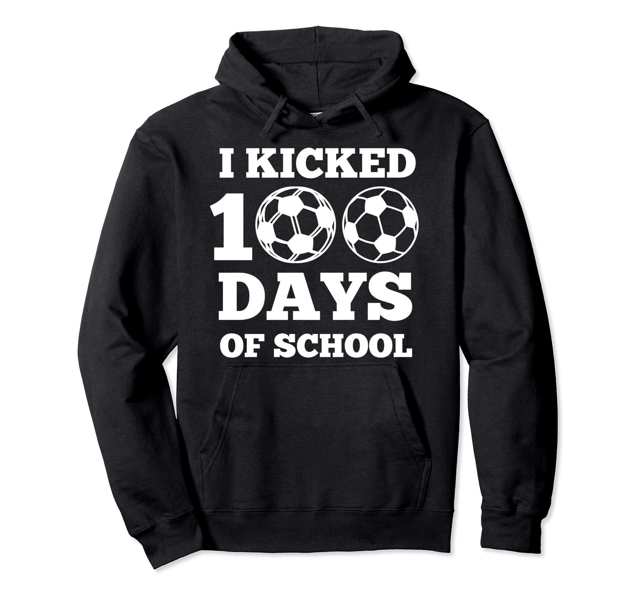 I Kicked 100 Days School Soccer 100Th Day Hoodie - Unique Graphic Unisex