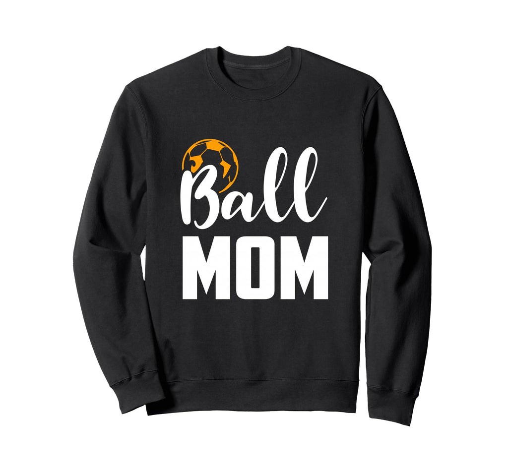 Soccer Ball Mom Funny Sports Sweatshirt - Casual Everyday Wear Men Women