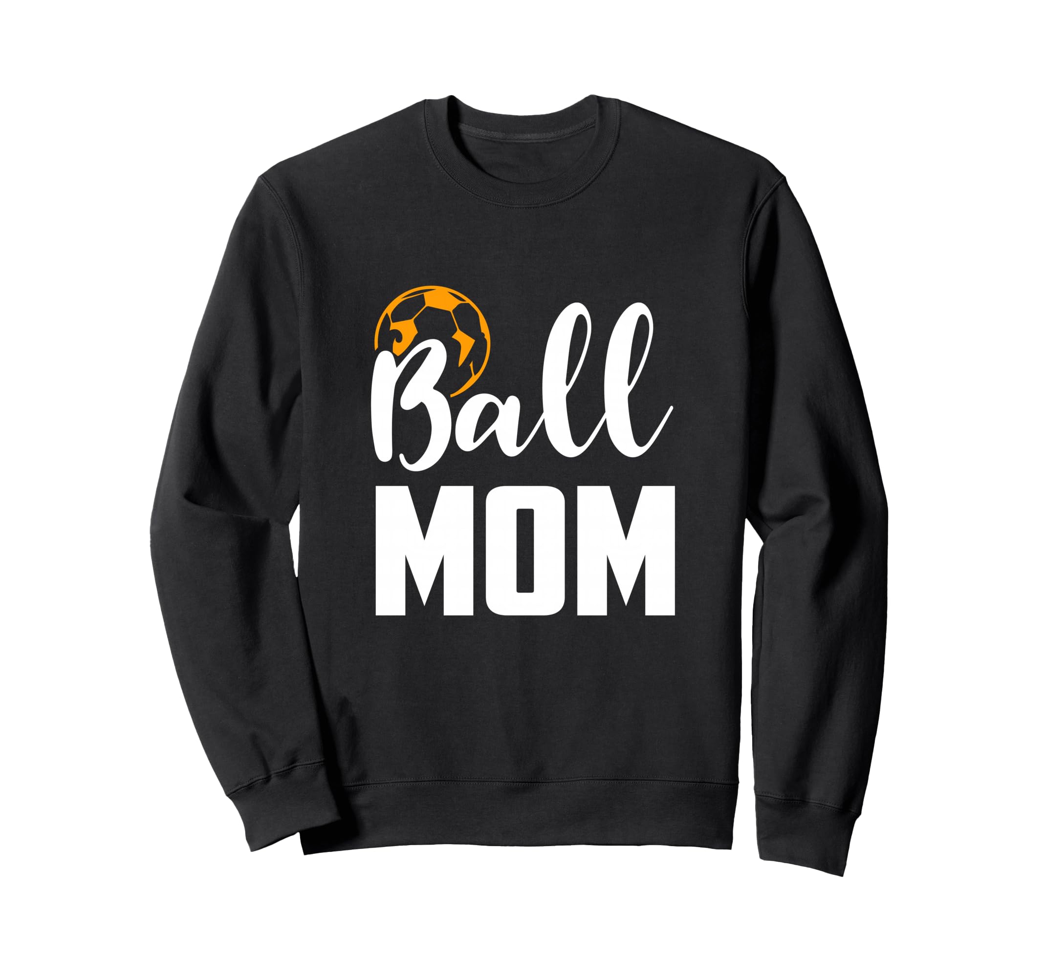 Soccer Ball Mom Funny Sports Sweatshirt - Casual Everyday Wear Men Women