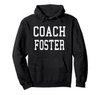 Coach Foster Custom Football Soccer Baseball Hoodie - Graphic Print Unisex