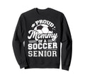 Proud Mommy Soccer Senior 2026 Sweatshirt - Custom Art Print Unisex