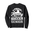 Proud Mommy Soccer Senior 2026 Sweatshirt - Custom Art Print Unisex
