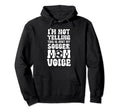 Im Not Yelling This Is Just My Soccer Hoodie - Graphic Print for Adults