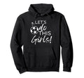 Lets Do This Soccer Hoodie - Graphic Print Men Women
