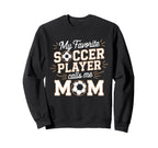 Soccer Player Mom Sweatshirt - Graphic Print for Adults