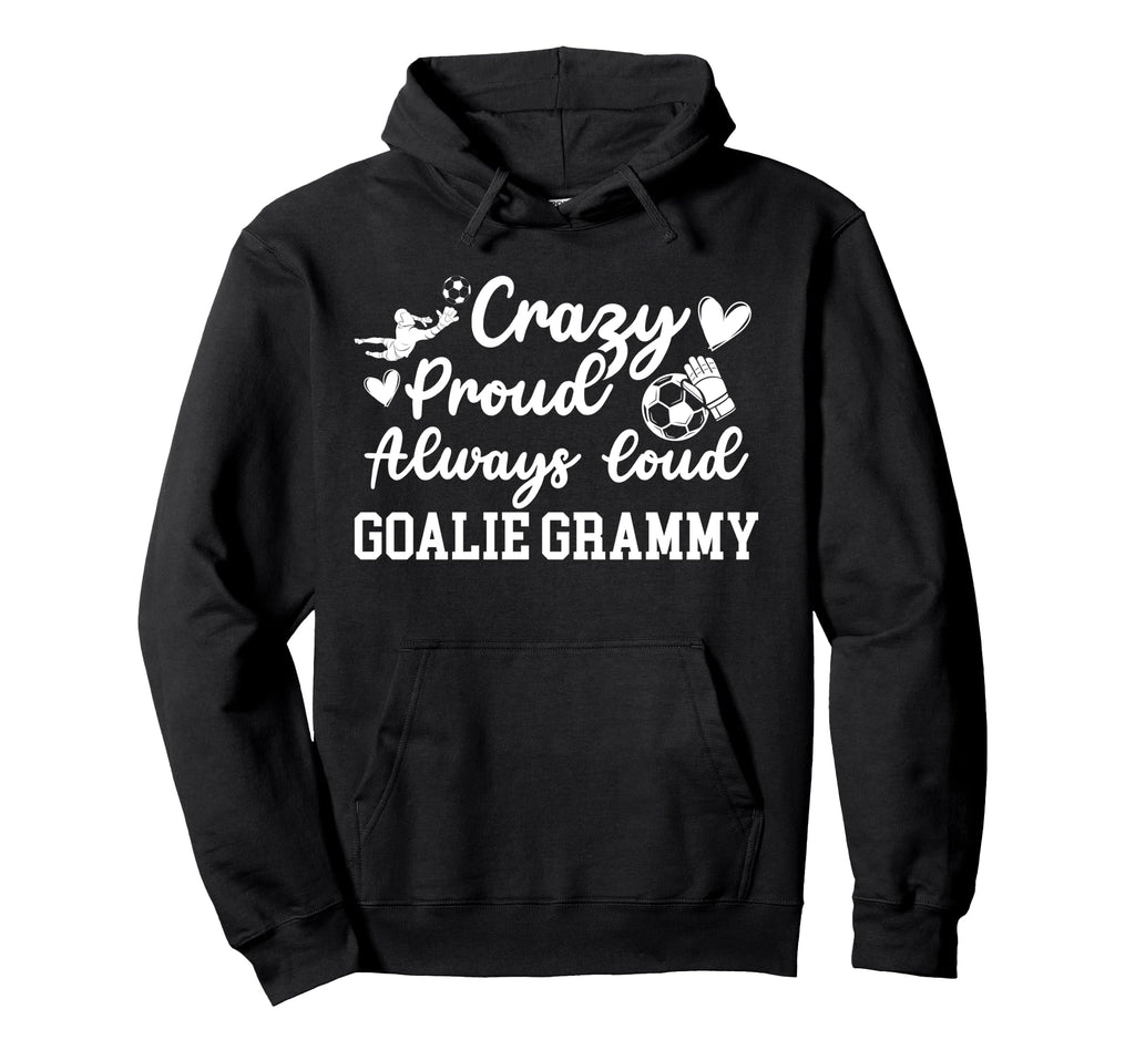 Crazy Proud Soccer Goalie Grammy Hoodie - Streetwear Style for Adults