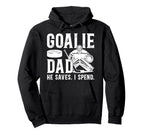 Funny Hockey Goalie Dad Hockey Goalkeeper Hoodie - Novelty Apparel Unisex