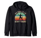 My Goal Is To Deny Yours Soccer Sweatshirt - Fun Novelty Design Men Women