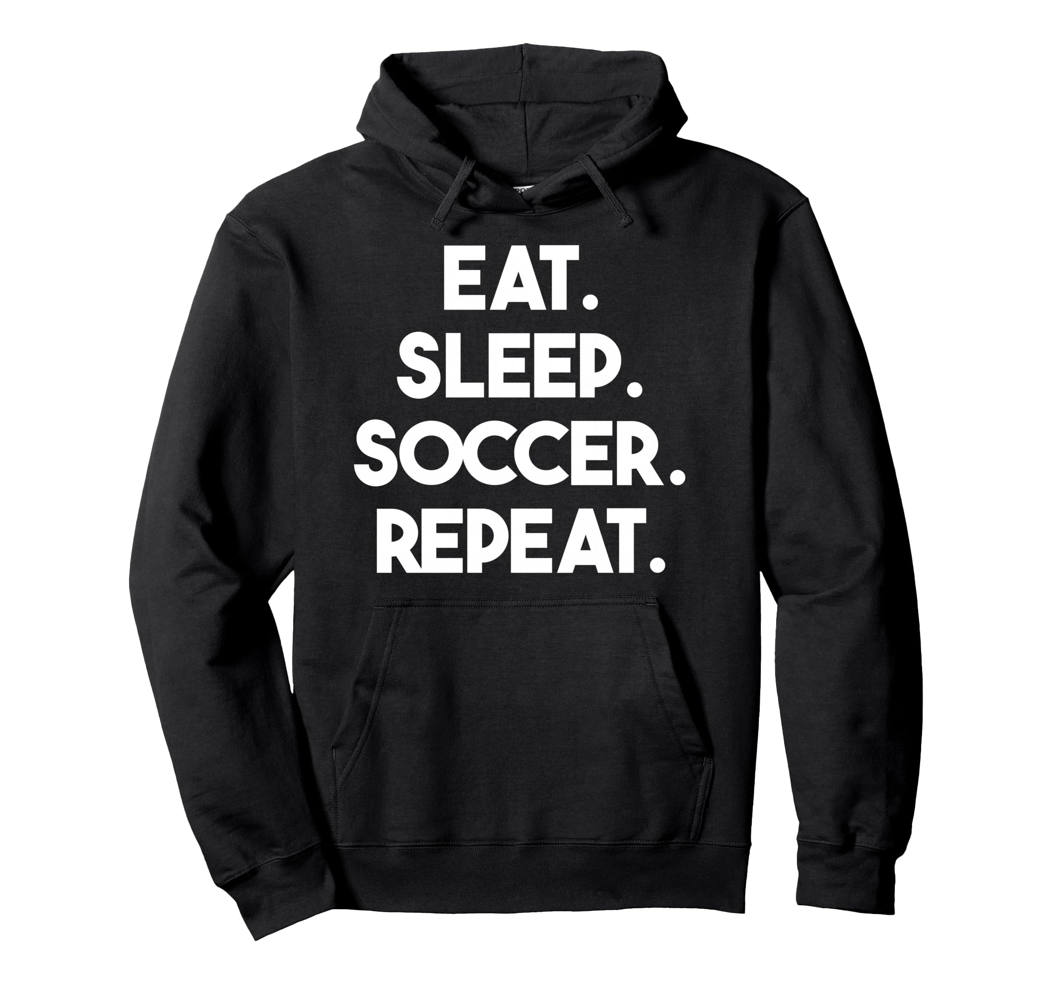 Eat Sleep Soccer Repeat Funny Soccer Hoodie - Novelty Apparel for Adults