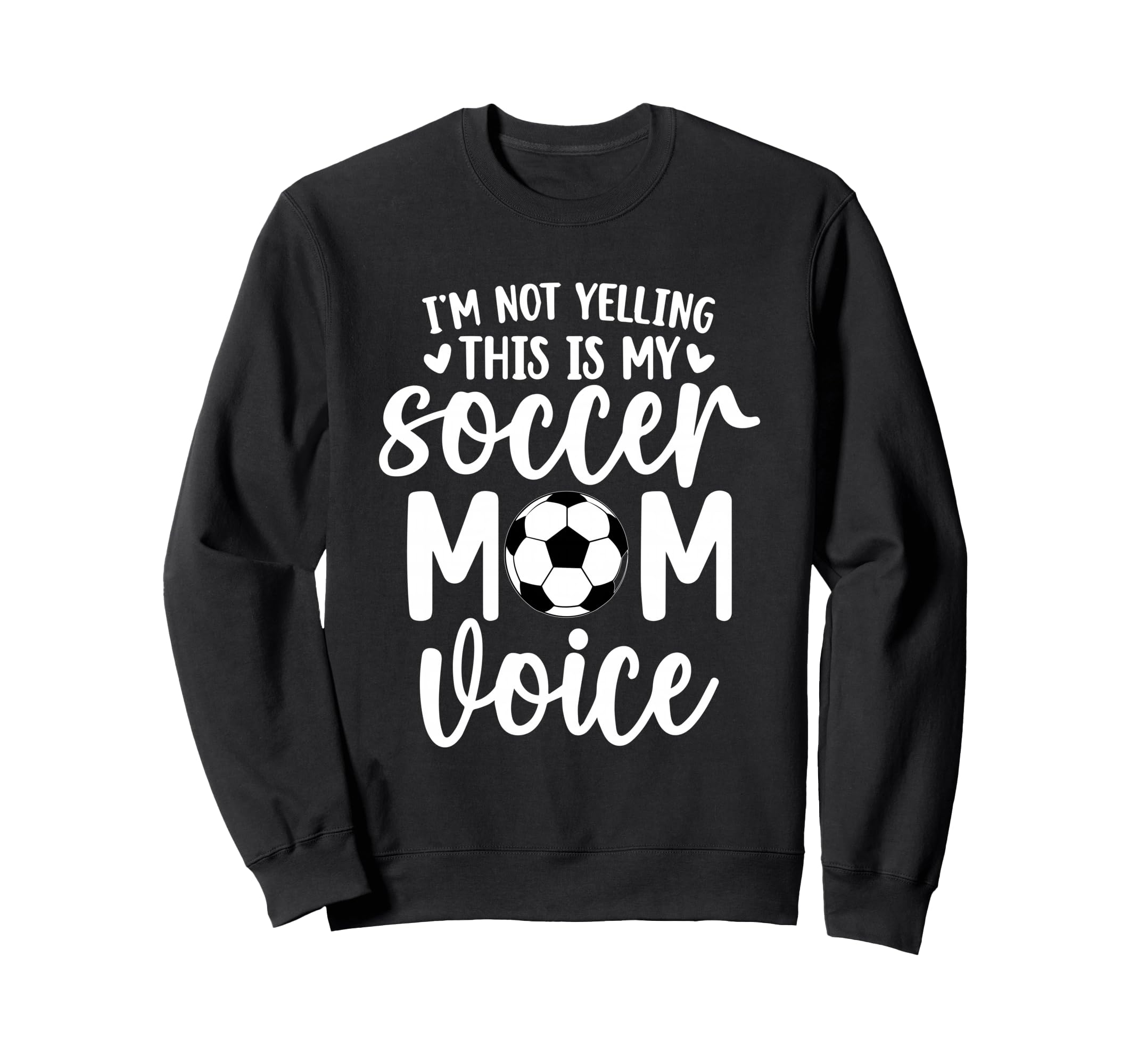 Im Not Yelling This Is My Soccer Sweatshirt - Aesthetic Graphic Men Women