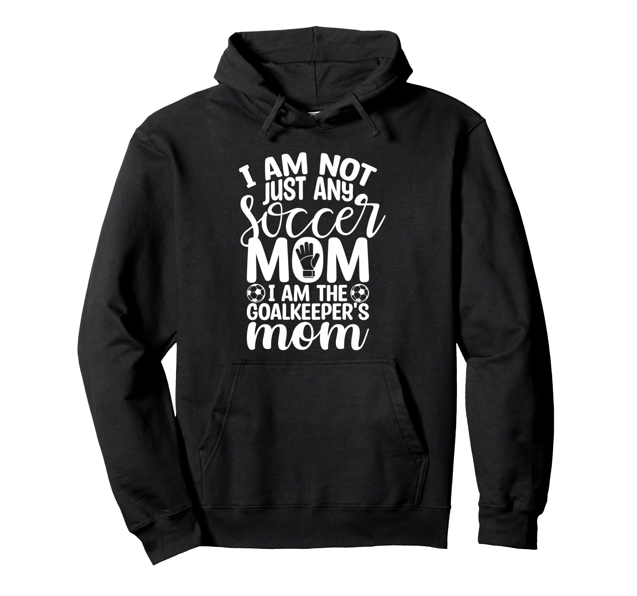 I Am Not Just Any Soccer Mom I Am Hoodie - Unique Graphic Unisex