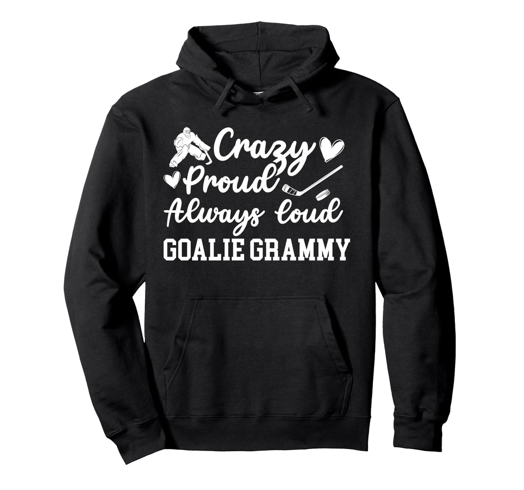 Crazy Proud Hockey Goalie Grammy Hoodie - Novelty Apparel for Adults