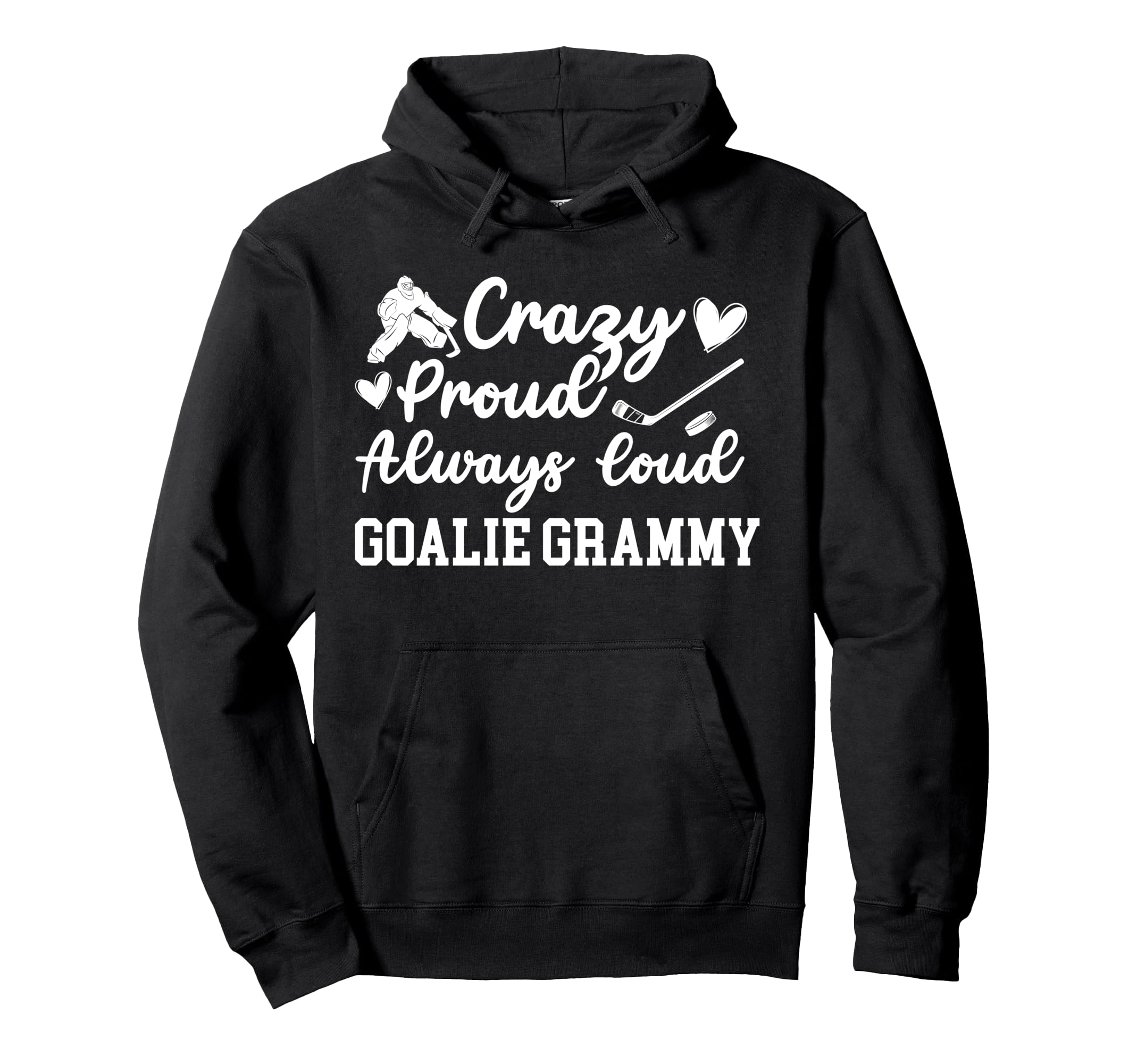 Crazy Proud Hockey Goalie Grammy Hoodie - Novelty Apparel for Adults