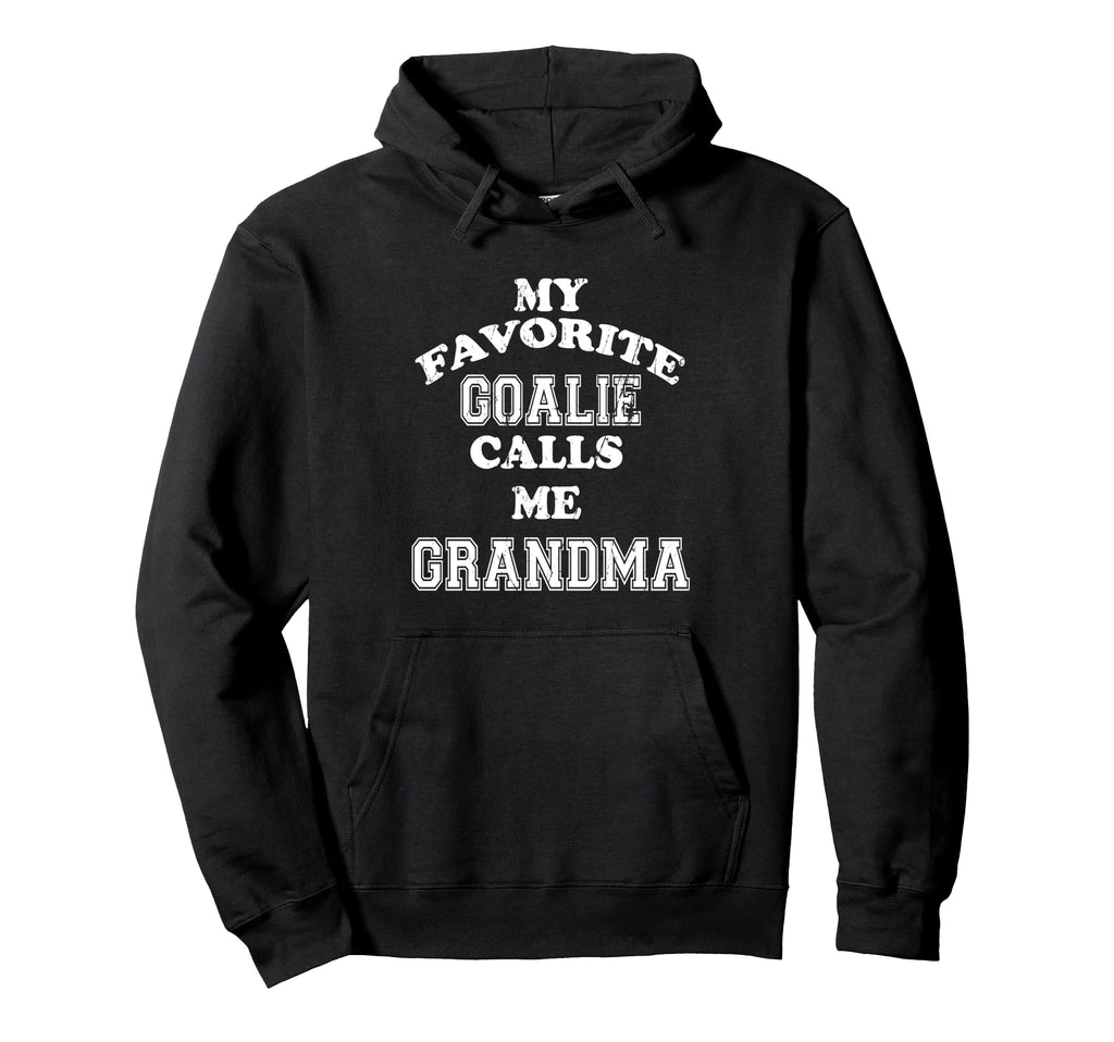 My Favorite Goalie Calls Me Grandma Hoodie - Casual Everyday Wear Unisex