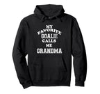 My Favorite Goalie Calls Me Grandma Hoodie - Casual Everyday Wear Unisex