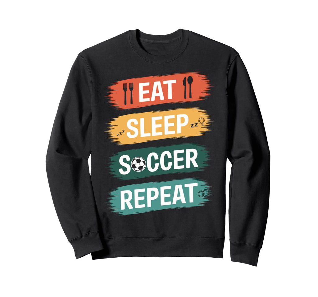 Eat Sleep Soccer Repeat Sports Athlete Sweatshirt - Unique Graphic Unisex