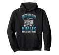 Ice Hockey Goalie Goalkeeper You Dont Hoodie - Graphic Print for Adults
