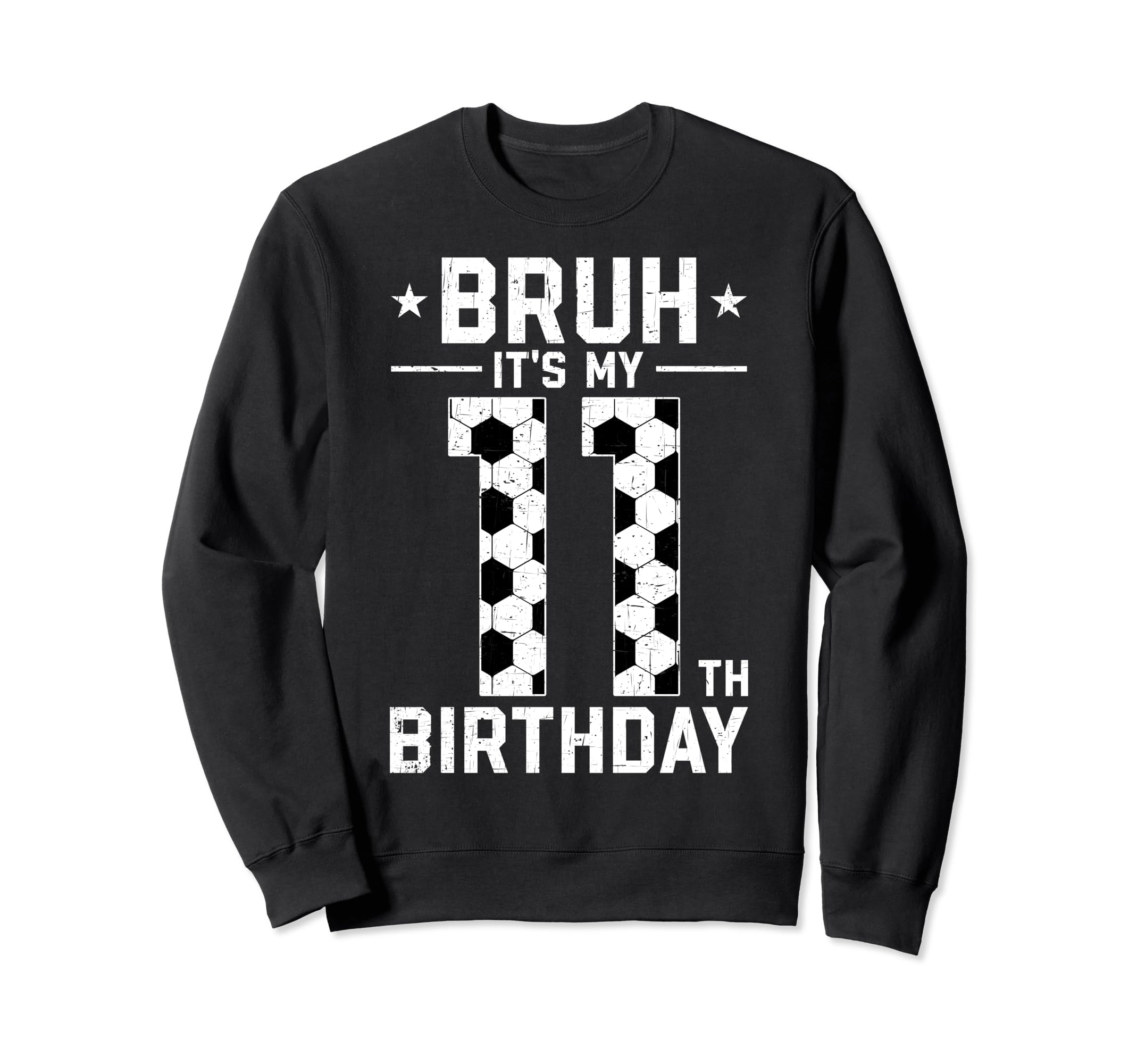 11 Year Old Birthday Soccer Bruh Sweatshirt - Aesthetic Graphic Men Women