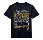 Mens My Favorite Soccer Player Calls Me T-Shirt - Novelty Apparel Unisex