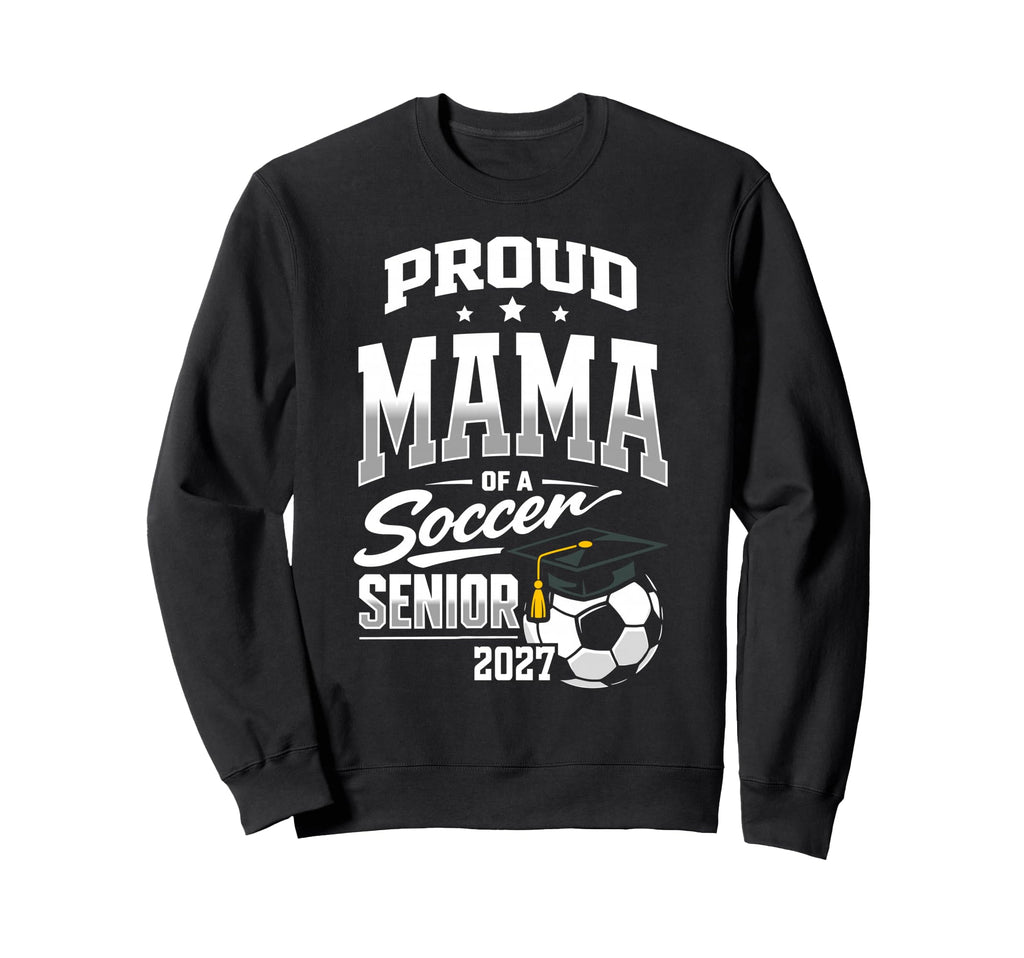 Proud Mama Soccer Senior Class 2027 Sweatshirt - Unique Graphic for Adults