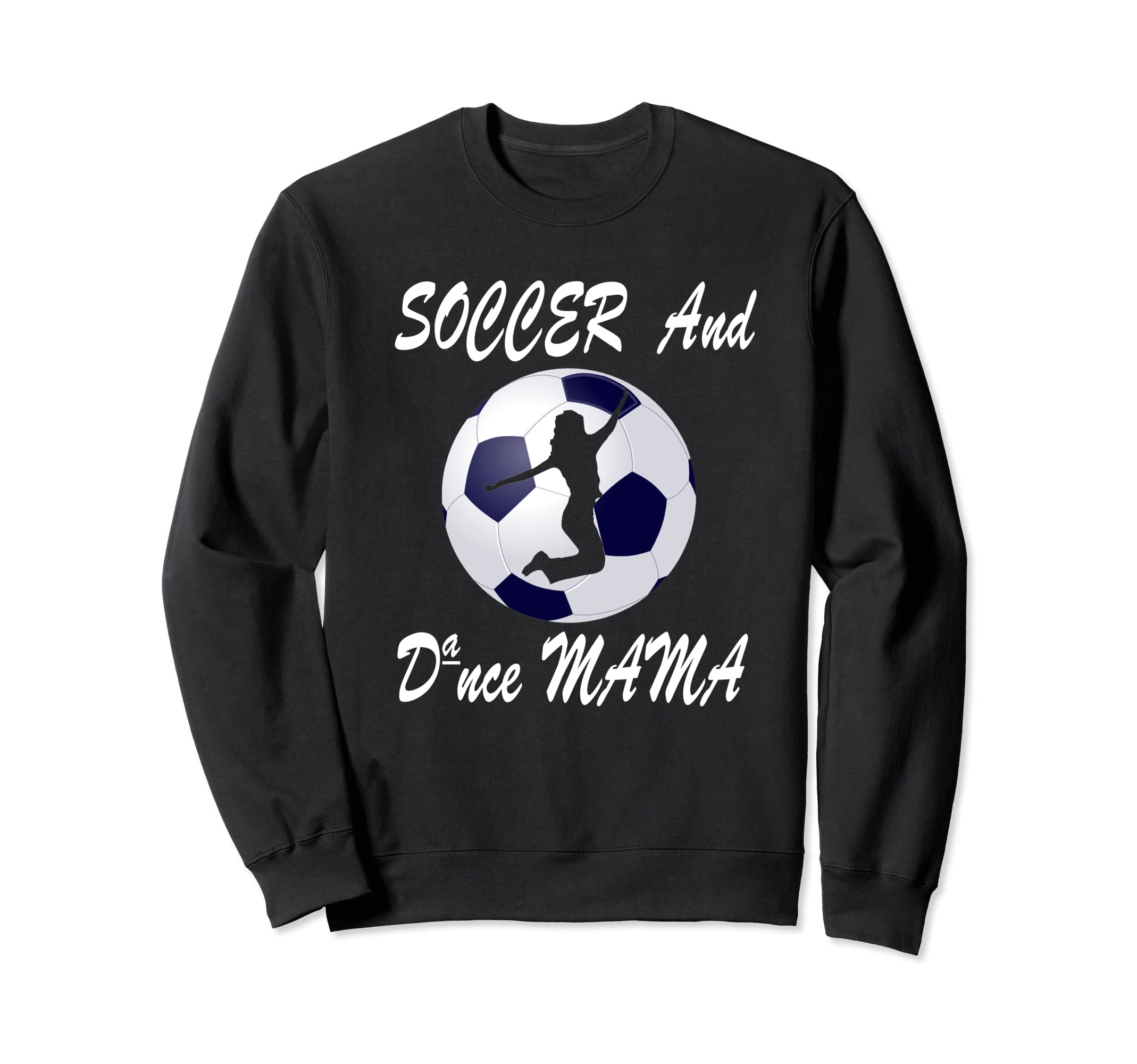 Football Soccer And Dance Mama Sweatshirt - Minimalist Print Men Women