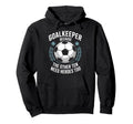 Soccer Goalkeeper Because Other Ten Hoodie - Unique Graphic for Adults