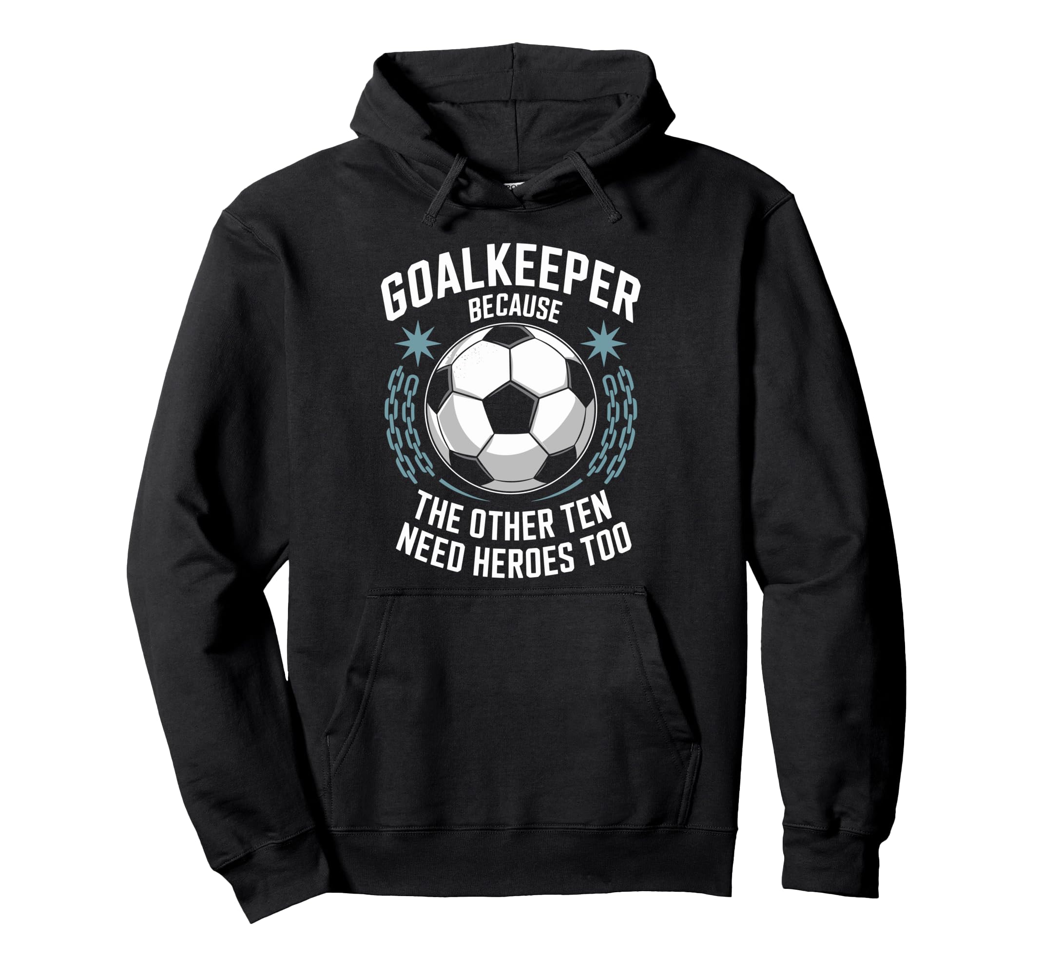 Soccer Goalkeeper Because Other Ten Hoodie - Unique Graphic for Adults