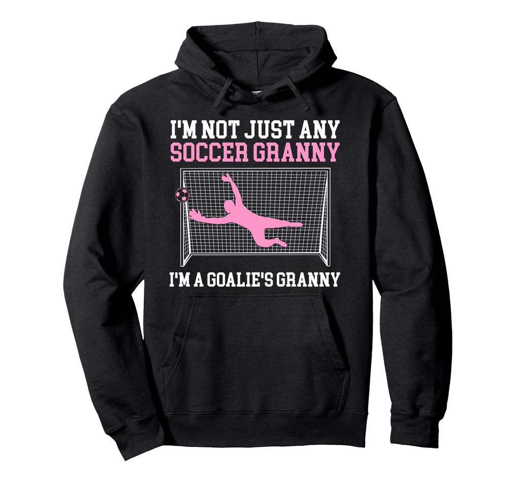 Im Soccer Goalie Granny Soccer Hoodie - Aesthetic Graphic for Adults