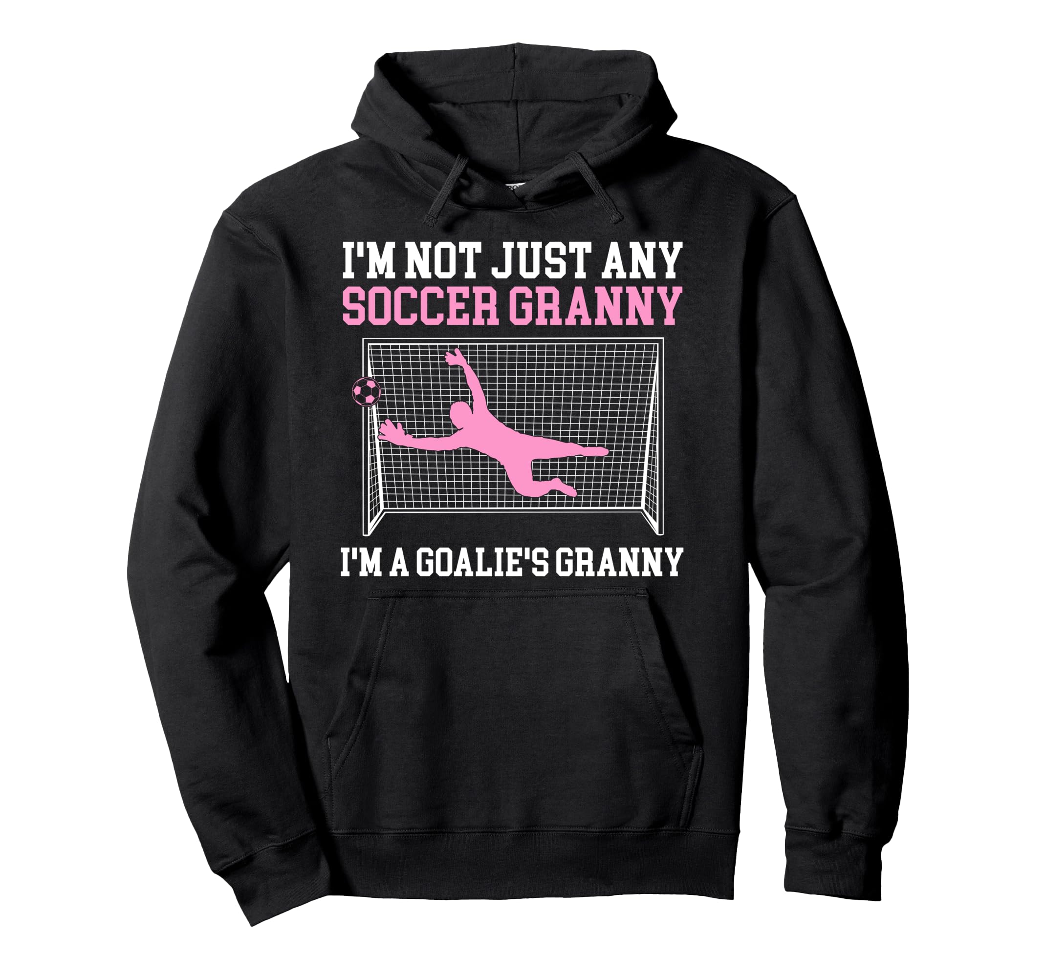 Im Soccer Goalie Granny Soccer Hoodie - Aesthetic Graphic for Adults
