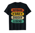 Mens Funny Soccer Husband Dad Soccer Legend T-Shirt - Trendy Graphic Unisex