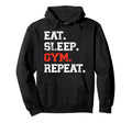 Eat Sleep Gym Repeat Funny Fitness Hoodie - Custom Art Print for Adults