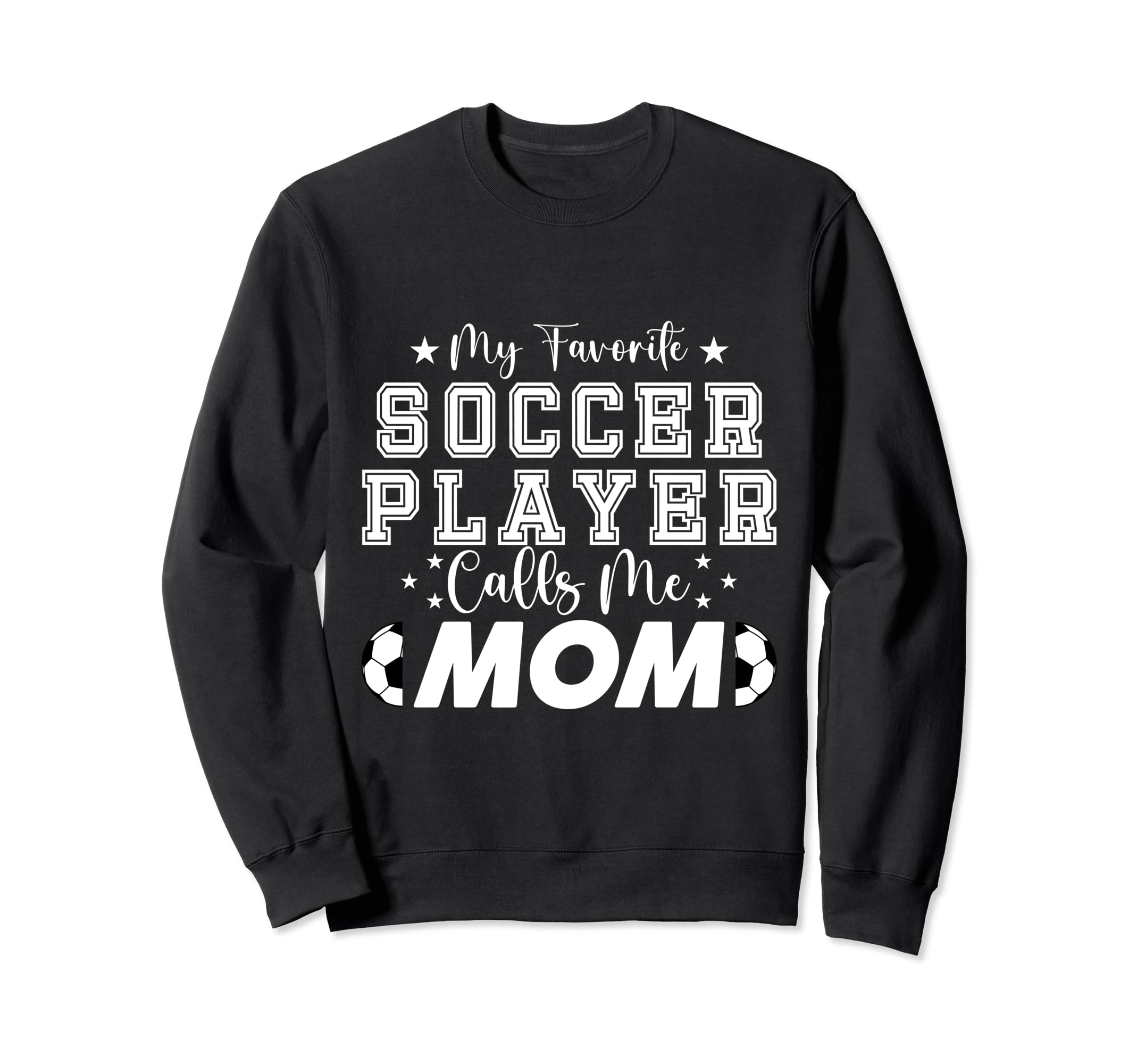 My Favorite Soccer Player Calls Me Sweatshirt - Novelty Apparel for Adults